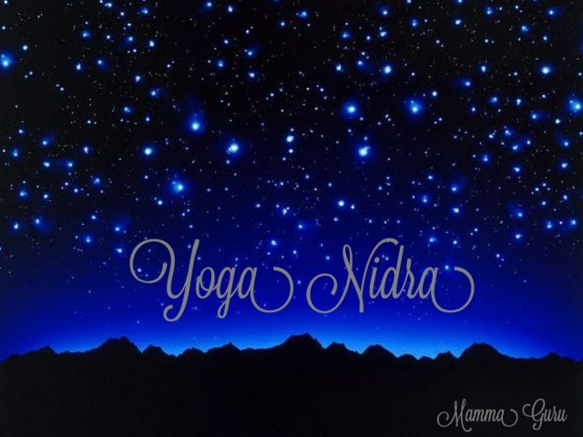 Mamma Guru: Yoga Nidra un incredibile rilassamento profondo